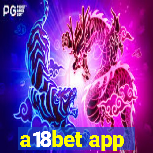 a18bet app